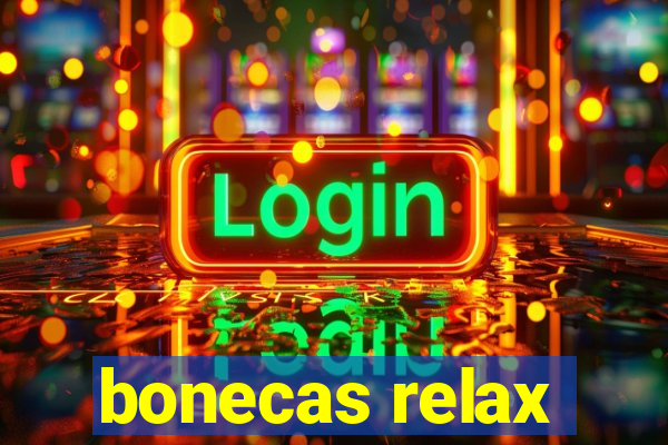 bonecas relax